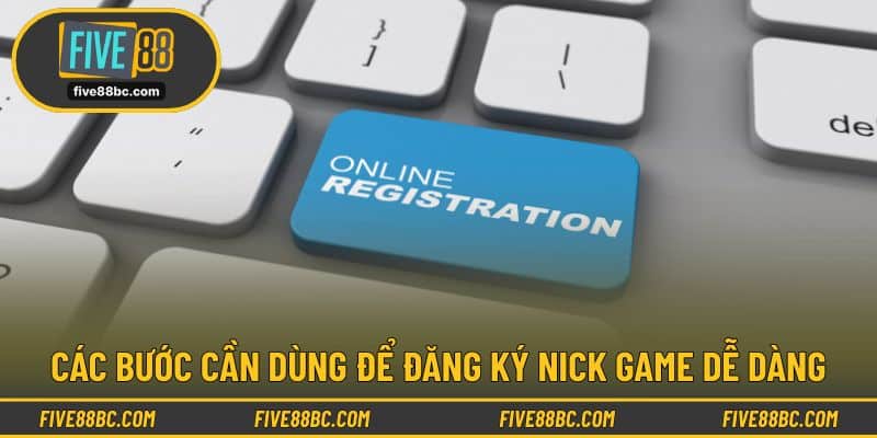 Các bước cần dùng để đăng ký nick game dễ dàng