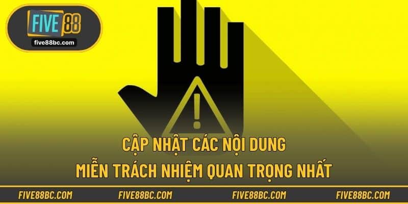 Cập nhật các nội dung miễn trách nhiệm quan trọng nhất