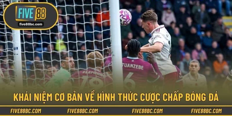 Khái niệm cơ bản về hình thức cược chấp bóng đá