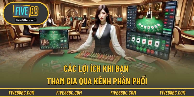 Điểm danh các lợi ích khi bạn tham gia qua kênh phân phối