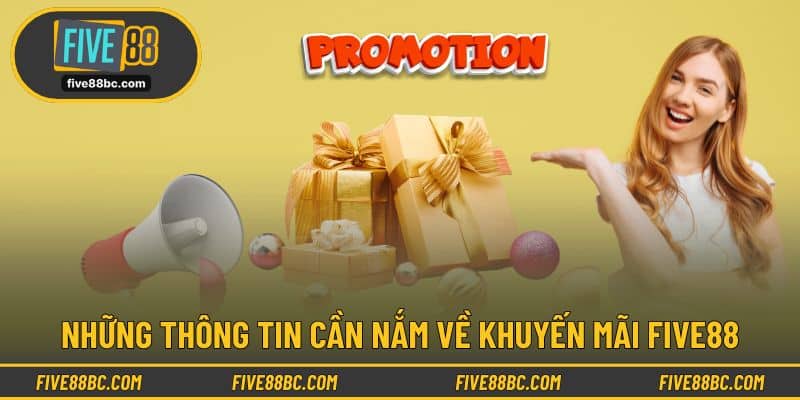 Những thông tin cần nắm về khuyến mãi Five88
