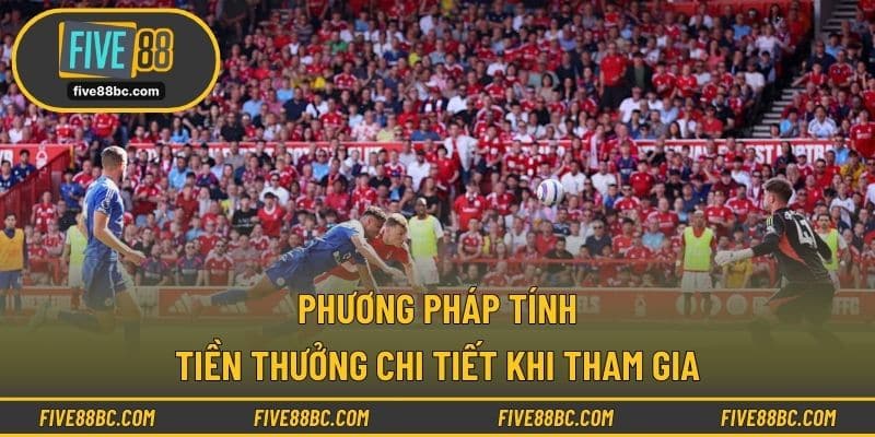 Phương pháp tính tiền thưởng chi tiết khi tham gia